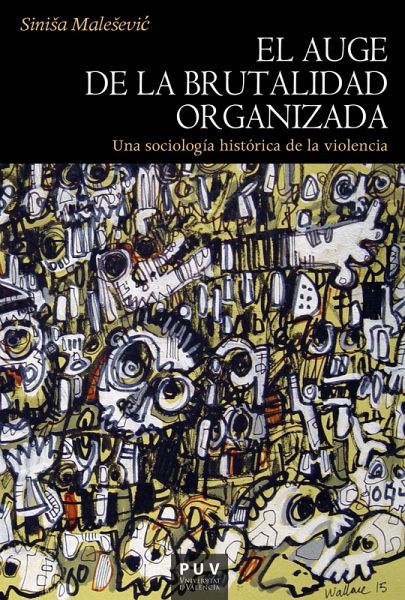El auge de la brutalidad organizada (eBook, ePUB)