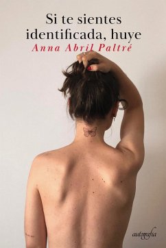 Si te sientes identificada, huye (eBook, ePUB) - Paltré, Anna Abril