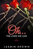 Oh The Lives We Live (eBook, ePUB) Oh The Lives We Live (eBook, ePUB)