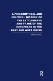 A Philosophical and Political History of the Settlements and Trade of the Europeans in the East and West Indies (eBook, PDF)