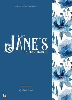 Aunt Jane's Nieces Abroad (eBook, ePUB) - Baum, L. Frank