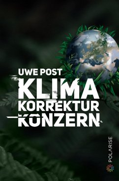 Klima-Korrektur-Konzern (eBook, PDF) - Post, Uwe