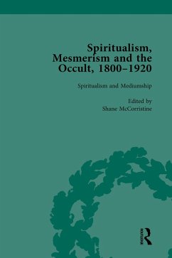 Spiritualism, Mesmerism and the Occult, 1800-1920 Vol 3 (eBook, ePUB) - Mccorristine, Shane