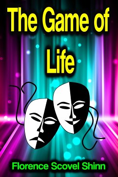 The Game of Life (eBook, ePUB) - Shinn, Florence Scovel