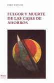 Fulgor y muerte de las Cajas de Ahorros (eBook, ePUB)