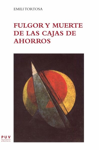 Fulgor y muerte de las Cajas de Ahorros (eBook, ePUB)
