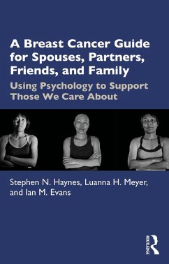 A Breast Cancer Guide For Spouses, Partners, Friends, and Family (eBook, PDF) - Haynes, Stephen; Meyer, Luanna; Evans, Ian