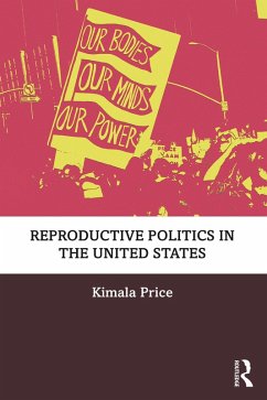 Reproductive Politics in the United States (eBook, PDF) - Price, Kimala