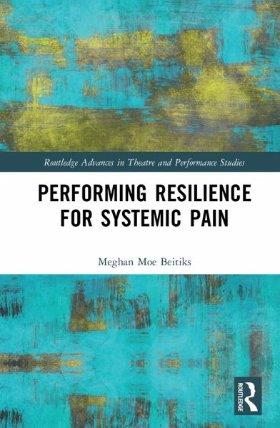 Performing Resilience for Systemic Pain (eBook, ePUB)