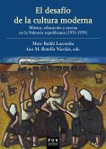 El desafío de la cultura moderna: Música, educación y escena en la Valencia republicana 1931-1939 (eBook, ePUB)