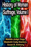 History of Woman Suffrage, Volume I (eBook, ePUB)