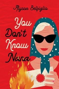 You Don't Know Nana (eBook, ePUB) - Belfiglio, Alyssa