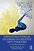 Navigating Ethical Dilemmas in Creative Arts Therapies (eBook, PDF)