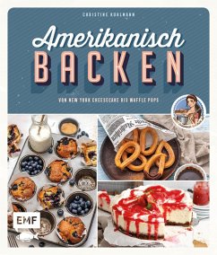 Amerikanisch backen - vom erfolgreichen YouTube-Kanal amerikanisch-kochen.de (eBook, ePUB) - Kuhlmann, Christine