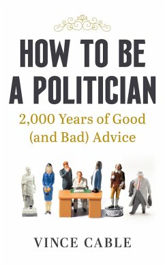 How to be a Politician (eBook, ePUB) - Cable, Vince