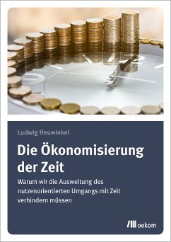 Die Ökonomisierung der Zeit (eBook, PDF) - Heuwinkel, Ludwig