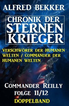 Commander Reilly Folge 11/12 Doppelband: Chronik der Sternenkrieger (eBook, ePUB) - Bekker, Alfred