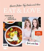 Food with love: Eat & Love - Unsere Jeden-Tag-Küche mit Herz (eBook, ePUB)