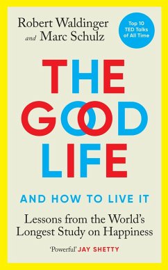 The Good Life (eBook, ePUB) - Waldinger, Robert; Schulz, Marc