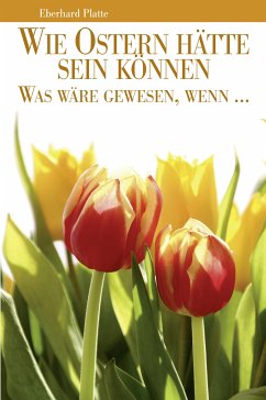 Wie Ostern hätte sein können (eBook, ePUB) - Platte, Eberhard