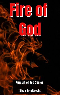 Fire of God (In pursuit of God) (eBook, ePUB) - Engelbrecht, Riaan