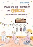 Paula und die Pünktchen des Glücks - Ein Kinderbuch über Gefühle
