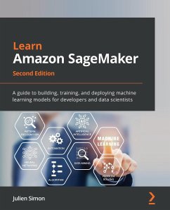 Learn Amazon SageMaker - Second Edition - Simon, Julien