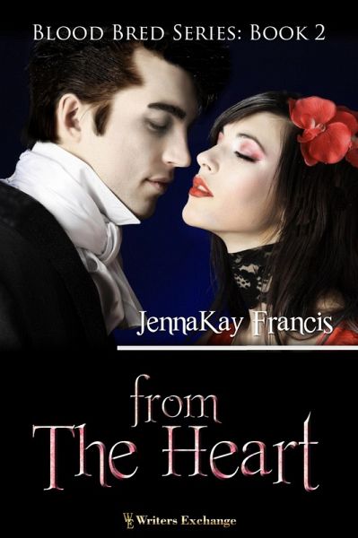 From the Heart (Blood Bred, #2) (eBook, ePUB)
