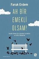 Ah Bir Emekli Olsam - Erdem, Faruk