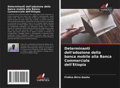 Determinanti dell'adozione della banca mobile alla Banca Commerciale dell'Etiopia - Goshu, Firdisa Birru