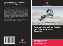 Doenças Genéticas Fatais em Cavalos Árabes Egípcios - Alkalamawy, Naglaa;Amin, Dawlat;AbouEl Ela, Nahla