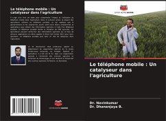 Le téléphone mobile : Un catalyseur dans l'agriculture - Navinkumar, Dr.;B., Dr. Dhananjaya