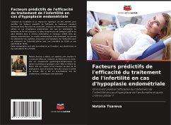 Facteurs prédictifs de l'efficacité du traitement de l'infertilité en cas d'hypoplasie endométriale - Tsareva, Natalia