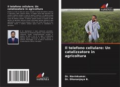 Il telefono cellulare: Un catalizzatore in agricoltura - Navinkumar., Dr.;B., Dr. Dhananjaya