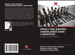 IMPACT DES ÉQUIPES CONSOLIDÉES DANS L'INDUSTRIE - Valenzuela Sandoval, Antonia;Meza López, Bethania;Camacho Félix, Librado