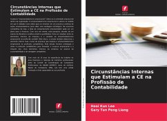 Circunstâncias Internas que Estimulam a CE na Profissão de Contabilidade - Lee, Hooi Kun;Peng Liang, Gary Tan