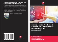 Emergências Médicas e Gestão em Consultórios Odontológicos - Sharma, Dr.Ritika;Dhalla, Dr.Nipun;Palwankar, Dr.Pooja