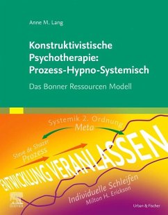 Konstruktivistische Psychotherapie: Prozess-Hypno-Systemisch - Lang, Anne M.
