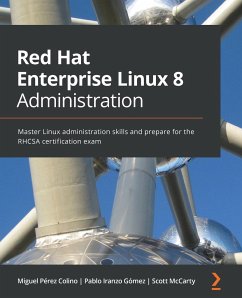 Red Hat Enterprise Linux 8 Administration - Colino, Miguel Pérez; Gómez, Pablo Iranzo; Mccarty, Scott