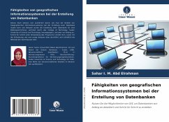 Fähigkeiten von geografischen Informationssystemen bei der Erstellung von Datenbanken - I. M. Abd Elrahman, Sahar