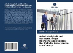 Arbeitslosigkeit und Resilienz junger Hochschulabsolventen: Der Fall der Absolventen von Cocody - Yannick-Donald, ANDOH