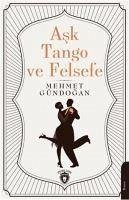 Ask Tango ve Felsefe - Gündogan, Mehmet