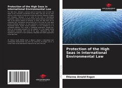 Protection of the High Seas in International Environmental Law - Engon, Étienne Arnold