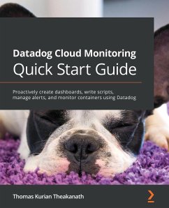 Datadog Cloud Monitoring Quick Start Guide - Theakanath, Thomas Kurian