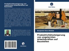 Produktivitätssteigerung von ungelernten Arbeitskräften auf Baustellen - Kow Afedzie, Benjamin