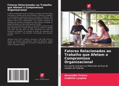 Fatores Relacionados ao Trabalho que Afetam o Compromisso Organizacional - Franco, Alexander;Lyapina, Liudmila