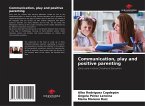Communication, play and positive parenting