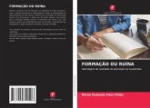 FORMAÇÃO OU RUÍNA