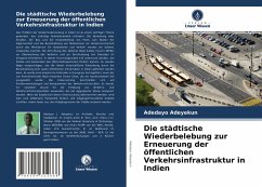 Die städtische Wiederbelebung zur Erneuerung der öffentlichen Verkehrsinfrastruktur in Indien - Adeyekun, Adedayo