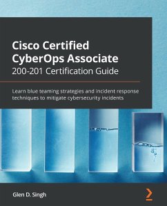 Cisco Certified CyberOps Associate 200-201 Certification Guide - Singh, Glen D.